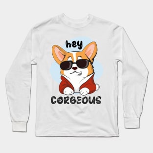 Cool corgi dog with sunglasses saying hey corgeous Long Sleeve T-Shirt